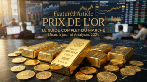 prix de l’or : comprendre son évolution et ses enjeux